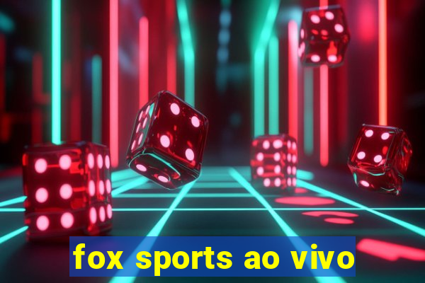 fox sports ao vivo